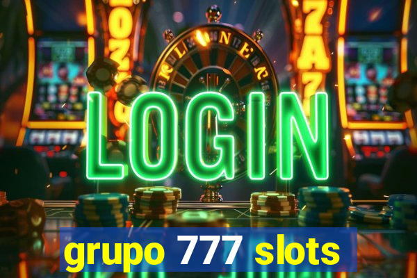 grupo 777 slots